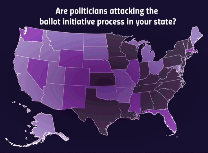 Are politicians attacking the ballot initiative process in your state?